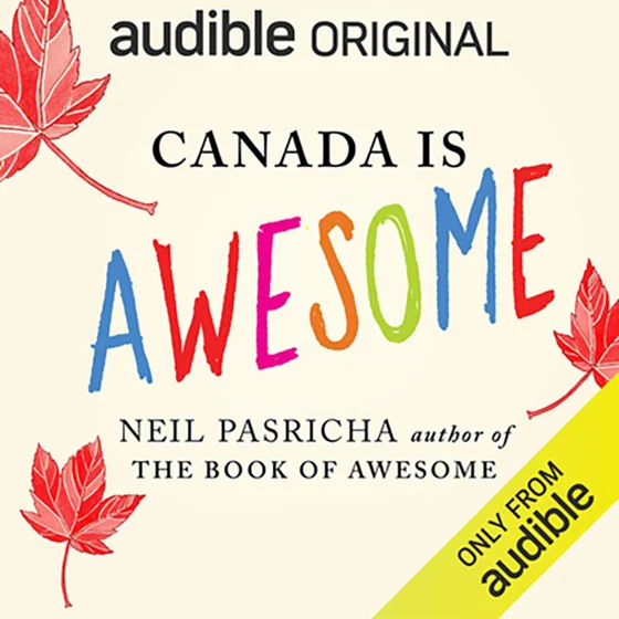 Canada Is Awesome: A Little Book About a Big Country (Unabridged)