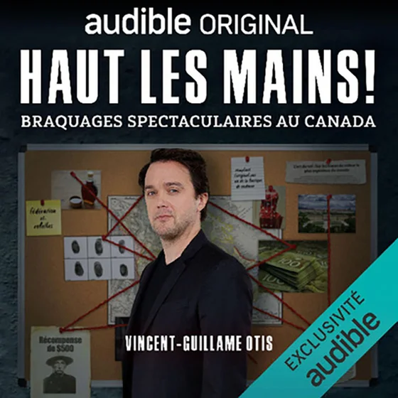 Haut les mains ! Braquages spectaculaires au Canada