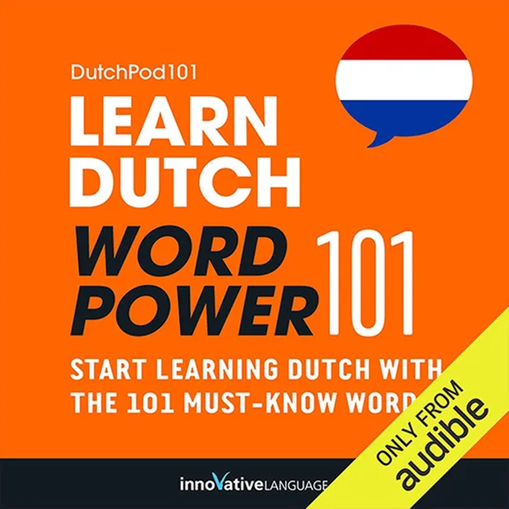 Learn Dutch: Word Power 101: Absolute Beginner Dutch (version longue)