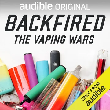 Backfired: The Vaping Wars