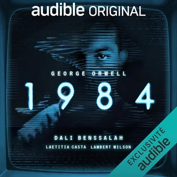 1984 : Une fiction sonore originale d’après l’oeuvre de George Orwell
