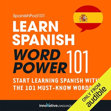 Learn Spanish - Word Power 101: Absolute Beginner Spanish #6 (version longue)