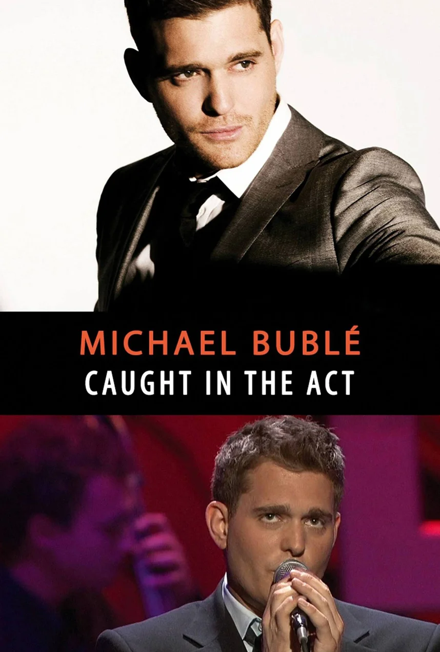 Michael Bublé - Caught in the Act