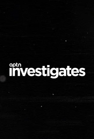 APTN Investigates