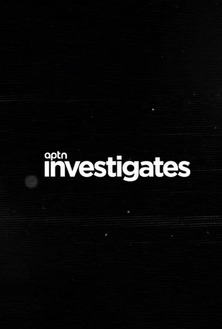APTN Investigates