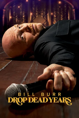 Bill Burr: Drop Dead Years