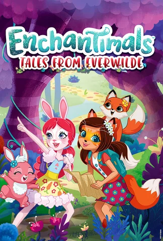 Enchantimals : les contes du paradis sauvage