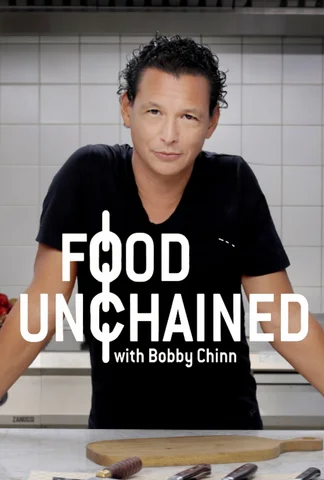 Food Unchained with Bobby