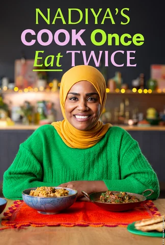 Nadiya’s Time to Eat: Cook Once Eat Twice