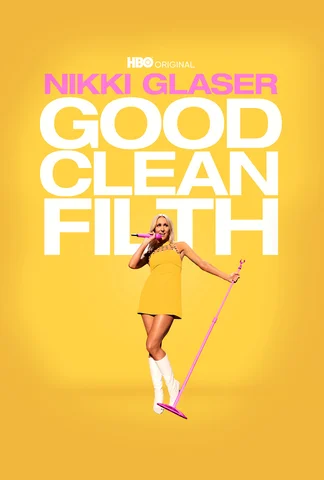 Nikki Glaser: Good Clean Filth