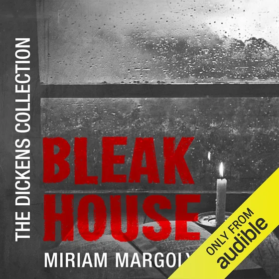 Bleak House: The Audible Dickens Collection (Unabridged)