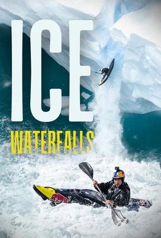 Ice Waterfalls – Taking on a Glacial 20m Drop