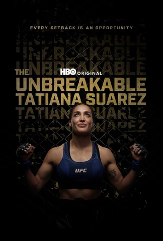 The Unbreakable Tatiana Suarez