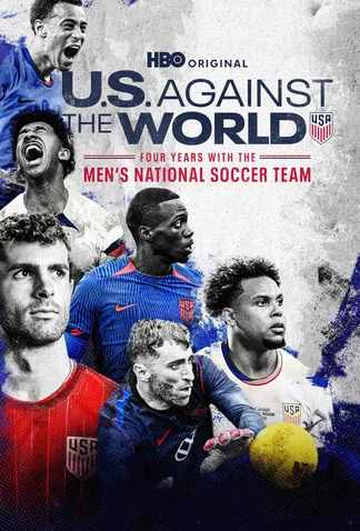 U.S. Against the World: Four Years with the Men’s National Soccer Team