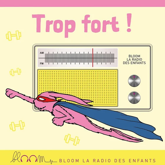 Bloom, la radio des enfants : Trop fort !