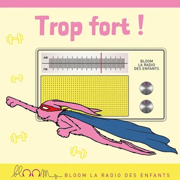 Bloom, la radio des enfants : Trop fort !