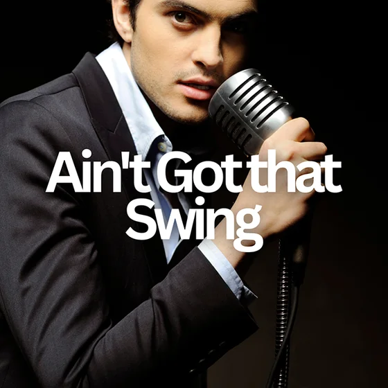 Ain't Got that Swing