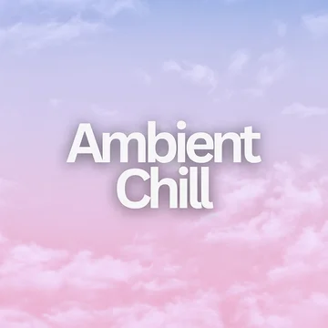 Ambient Chill