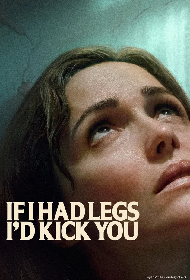 If I had Legs, I'd Kick You