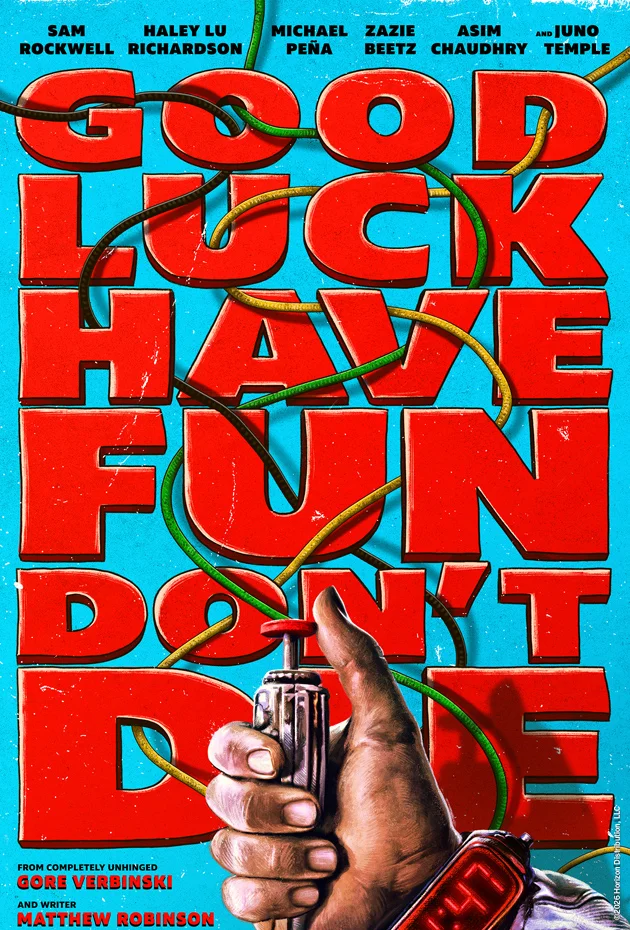 Good Luck, Have Fun, Don't Die