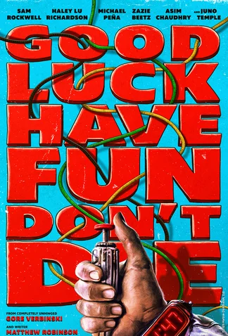 Good Luck, Have Fun, Don't Die