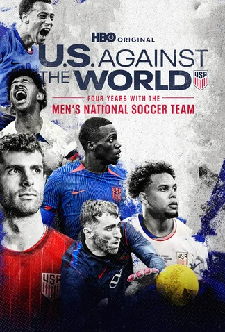 U.S. Against the World: Four Years with the Men's National Soccer Team