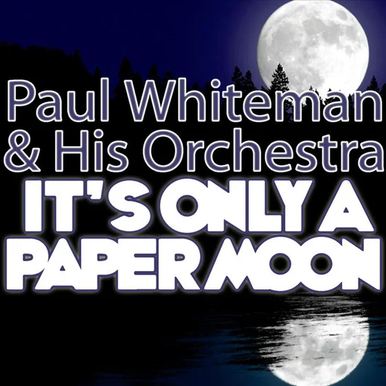 It's Only a Paper Moon