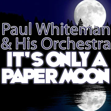 It's Only a Paper Moon