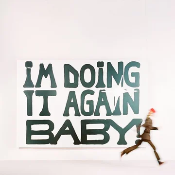 I'M DOING IT AGAIN BABY[E]